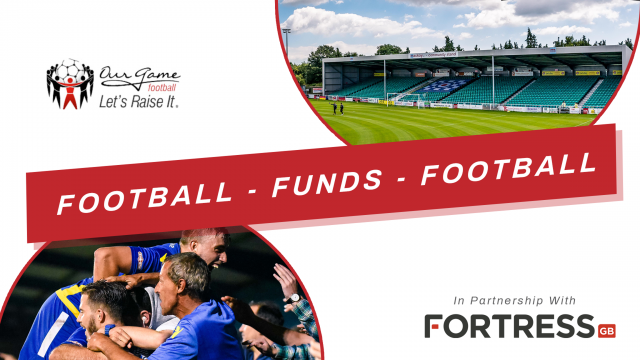 OUR GAME AND FORTRESS INTRODUCE ‘FOOTBALL FUNDS FOOTBALL’